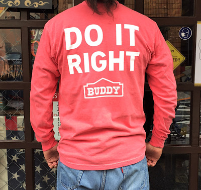 BUDDY オリジナル ロングスリーブＴシャツ DO IT RIGHT